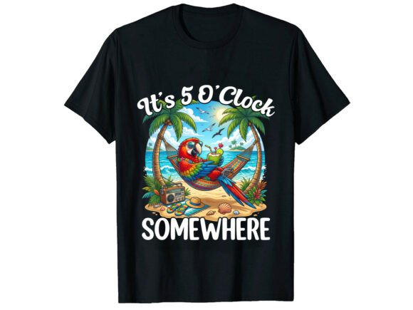 It’s 5 O’Clock Summer T-Shirt Graphics