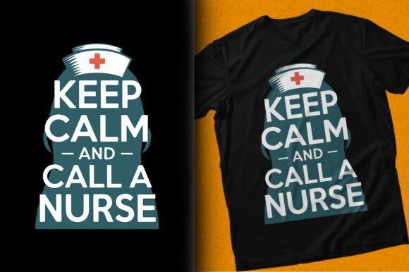 Keep Calm and Call a Nurse Graphics for T-Shirt Designs