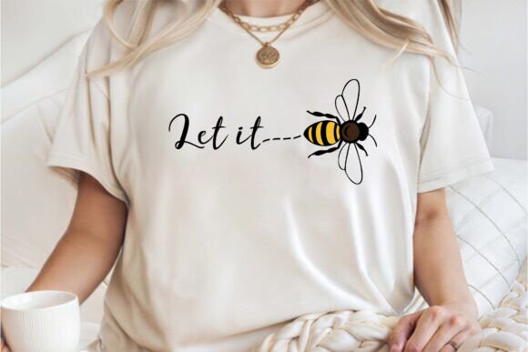 Let It Bee Positivity: Graphics for T-Shirt Designs
